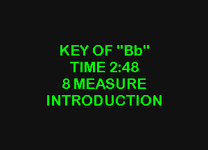 KEY OF Bb
TIME 2z48

8MEASURE
INTRODUCTION