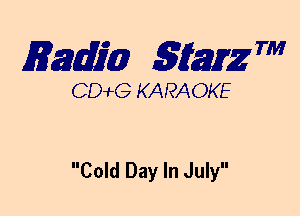 mm 5mg 7'

CDWLG KARAOKE

Cold Day In July