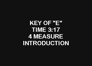 KEY OF E
TIME 3t17

4 MEASURE
INTRODUCTION