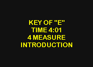 KEY OF E
TlME4i01

4MEASURE
INTRODUCTION