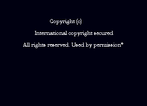 Copyright (OJ
hmmdorml copyright wound

All rights macrmd Used by pmown'