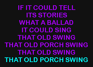 THAT OLD PORCH SWING