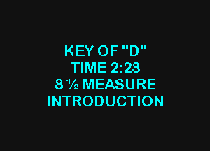 KEY OF D
TIME 2223

872 MEASURE
INTRODUCTION