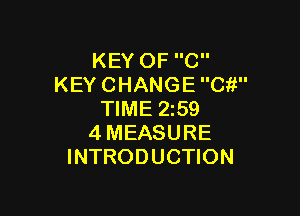 KEYOFC
KEYCHANGECW'

NME259
4MEASURE
INTRODUCHON