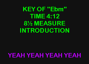 KEY OF Ebm
TIME 4z12
872 MEASURE
INTRODUCTION