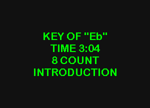 KEY OF Eb
TIME 3z04

BCOUNT
INTRODUCTION