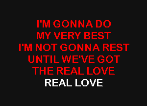 REAL LOVE