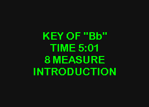 KEY OF Bb
TIME 5z01

8MEASURE
INTRODUCTION