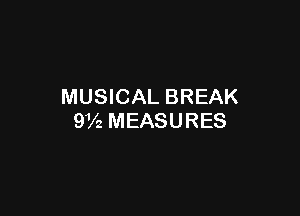 MUSICAL BREAK

9V2 MEASURES