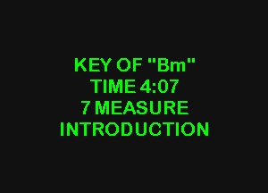 KEY OF Brn
TIME4z07

7MEASURE
INTRODUCTION