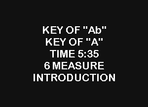 KEYOFAU'
KEYOFA

NMESQS
6MEASURE
INTRODUCHON