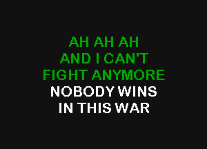 NOBODYWINS
IN THIS WAR