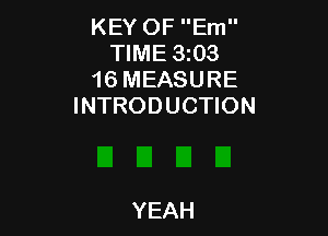 KEY OF Em
TIME 3z03
16 MEASURE
INTRODUCTION