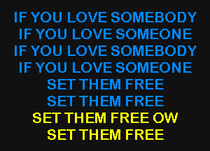 SET THEM FREE OW
SET THEM FREE I
