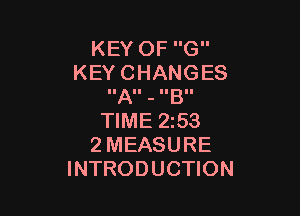 KEYOFG
KEYCHANGES
IIAII - IIBII

NME253
2MEASURE
INTRODUCHON