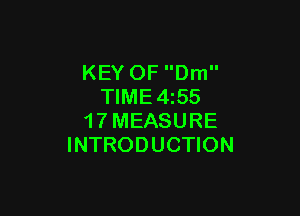 KEY OF Dm
TIME4z55

1 7 MEASURE
INTRODUCTION