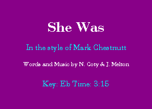 She Was

In the style of Mark Chutnutt

Words and Music by N. Cory (Q1 Mclnon

Keyz E13 Time 3 15

g