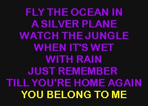 YOU BELONG TO ME