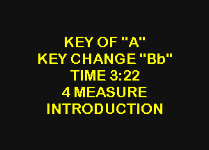 KEYOFA
KEYCHANGEBU'

WME322
4MEASURE
INTRODUCHON