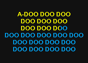 A-DOO D00 D00
D00 D00 D00
D00 D00 D00

D00 D00 D00 D00 D00
D00 D00 D00 D00
D00 D00 D00 D00