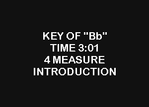 KEY OF Bb
TIME 3z01

4MEASURE
INTRODUCTION