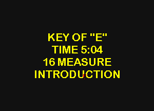 KEY OF E
TIME 5204

16 MEASURE
INTRODUCTION
