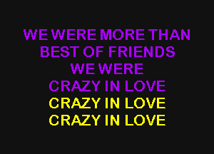 CRAZY IN LOVE
CRAZY IN LOVE