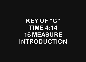 KEY OF G
TIME4i14

16 MEASURE
INTRODUCTION