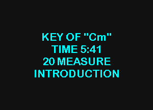 KEY OF Cm
TIME 5z41

20 MEASURE
INTRODUCTION