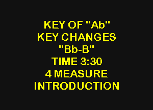 KEYOFAU'
KEYCHANGES
IIBb-BII

WME330
4MEASURE
INTRODUCHON