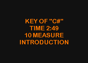 KEY OF Ci!
TIME 2249

10 MEASURE
INTRODUCTION