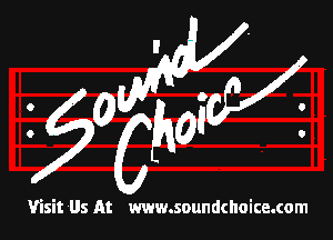 1 0 hgi

Visit Us At www.soundchoice.(om