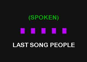 LAST SONG PEOPLE