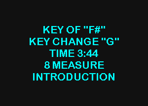 KEY OFF1i
KEY CHANGE G

TIME 3144
8MEASURE
INTRODUCTION