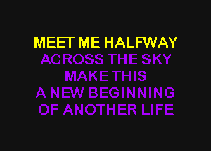 MEET ME HALFWAY