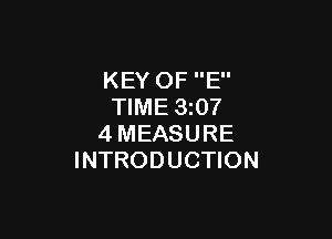 KEY OF E
TIME 3207

4MEASURE
INTRODUCTION