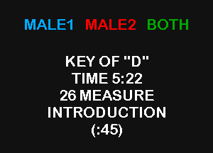 MALE'I

KEY OF D
TIME 5i22
26 MEASURE
INTRODUCTION
(145)