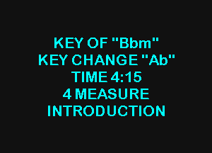 KEYOFan
KEYCHANGEAH'

NME4H5
4MEASURE
INTRODUCHON