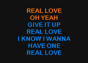 REAL LOVE
OH YEAH