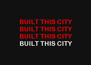 BUILTTHISCITY