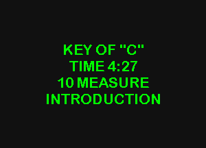 KEY OF C
TlME4z27

10 MEASURE
INTRODUCTION