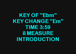 KEYOFEMn
KEYCHANGEEm

NME359
8MEASURE
INTRODUCHON