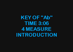 KEY OF Ab
TIME 3106

4 MEASURE
INTRODUCTION