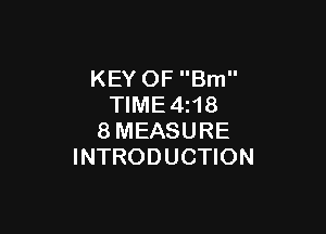 KEY OF Brn
TIME4z18

8MEASURE
INTRODUCTION