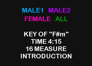 KEY OF Fitm
TIME4z15
16 MEASURE
INTRODUCTION