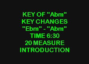 KEYOFAmn
KEYCHANGES
IIEbmll- IIAmeI

NME63O
20MEASURE
INTRODUCHON