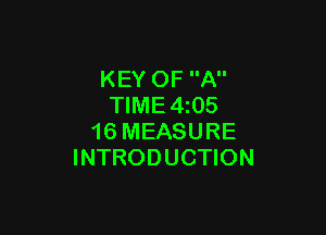 KEY OF A
TIME 4205

16 MEASURE
INTRODUCTION