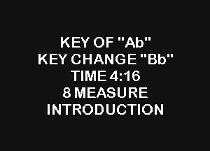 KEYOFAU'
KEYCHANGEBU'

WME4H6
8MEASURE
INTRODUCHON