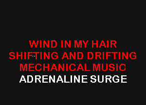 ADRENALINESURGE