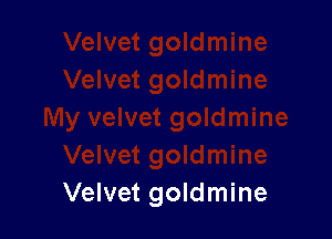 Velvet goldmine